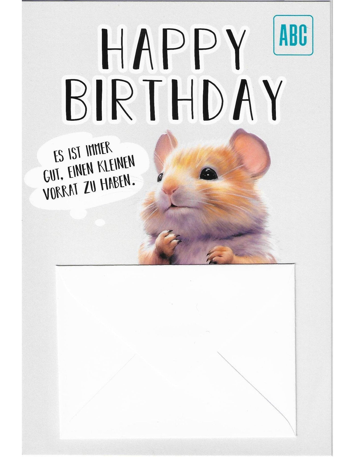 Glückwunschkarte "Happy Birthday, es ist immer gut, einen kleinen Vorrat zu haben" B6
