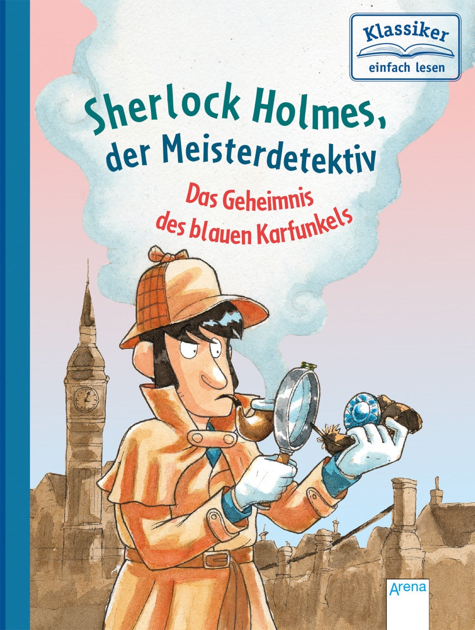 Arena Sherlock Holmes, der Meisterdetektiv. Das Geheimnis des blauen Karfunkels (Deutsch, 2020, Sir Arthur Conan Doyle, Oliver Pautsch, Dominik Rupp)