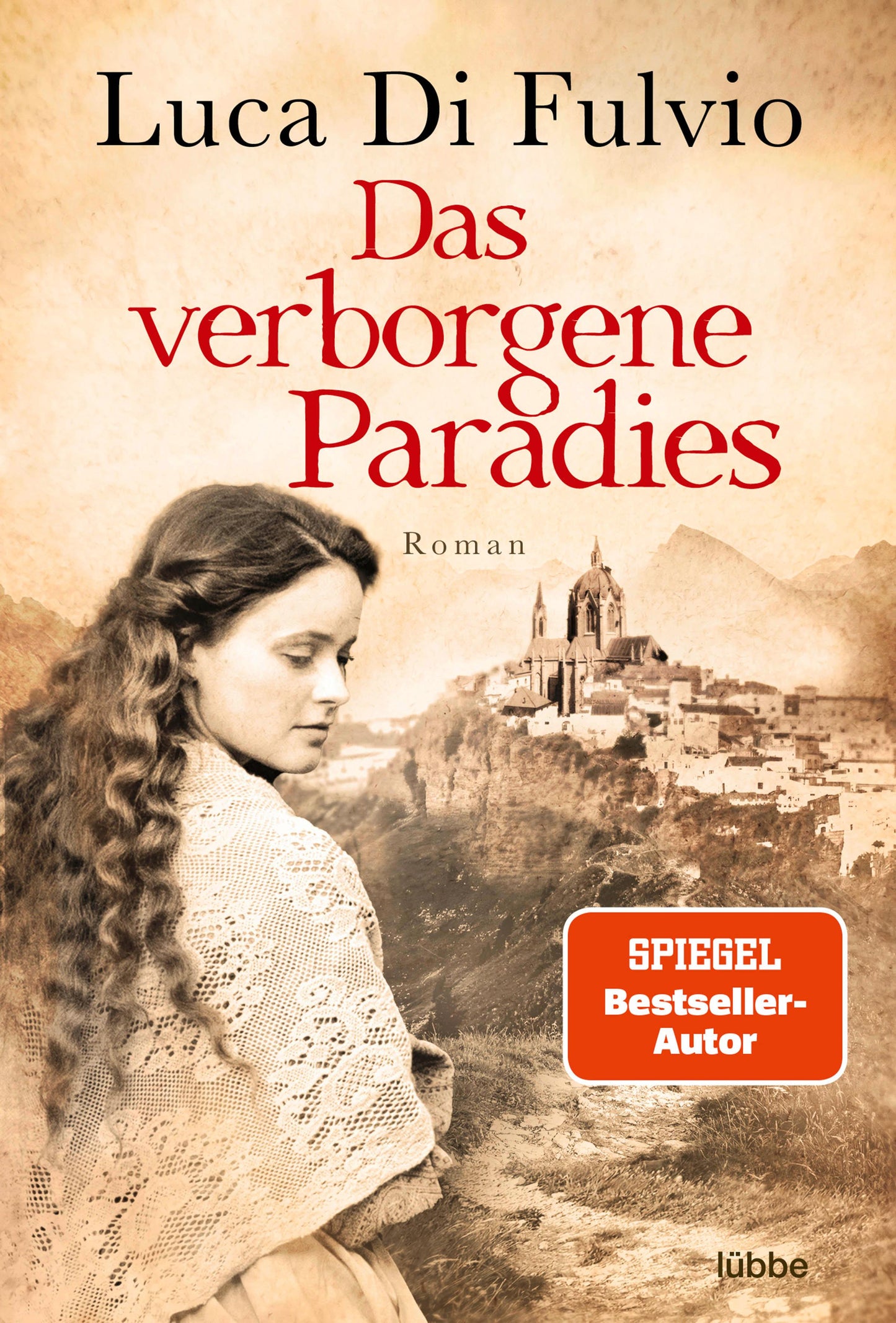 Bastei Lübbe Das verborgene Paradies (Deutsch, 2022, Luca Di Fulvio)