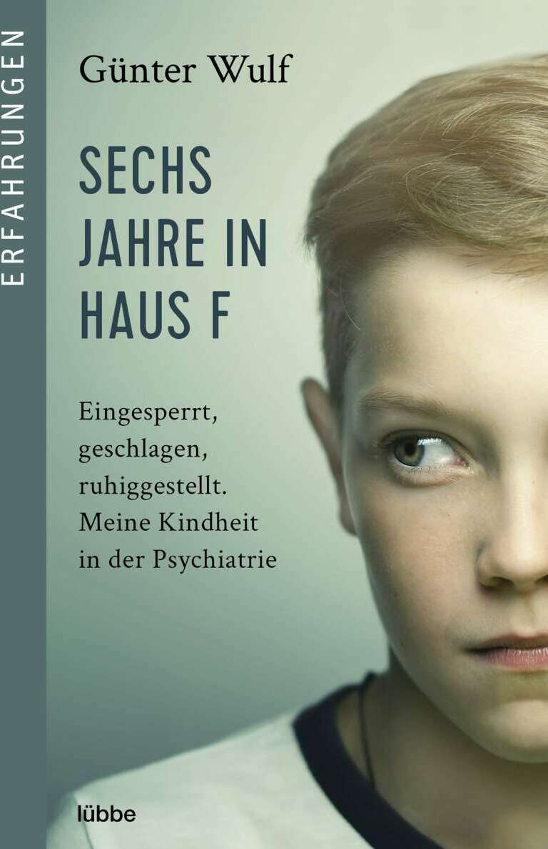 Bastei Sechs Jahre in Haus F (Deutsch, 2020, Günter Wulf)