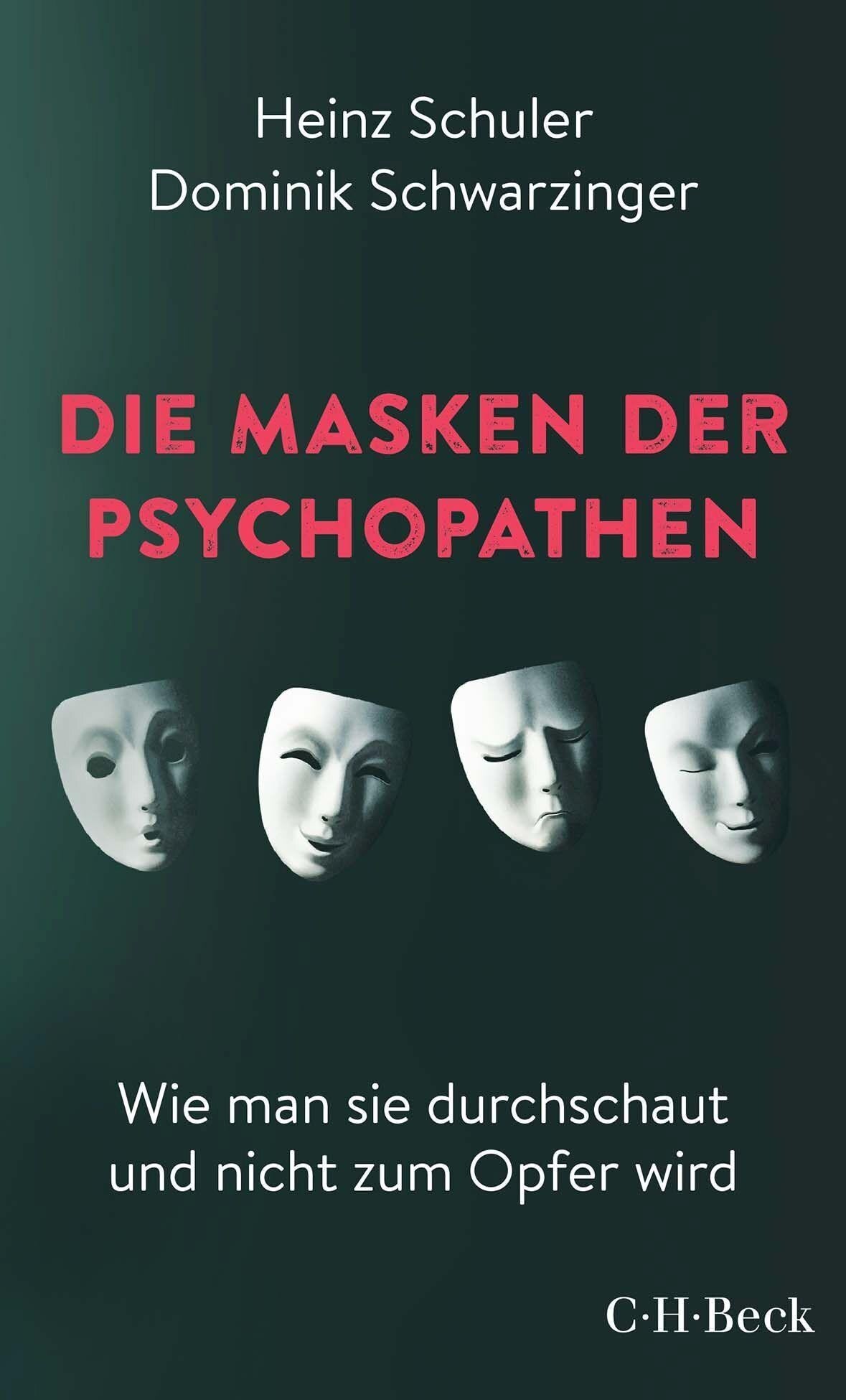 Beck C.H. Die Masken der Psychopathen (Deutsch, 2024, Heinz Schuler, Dominik Schwarzinger)