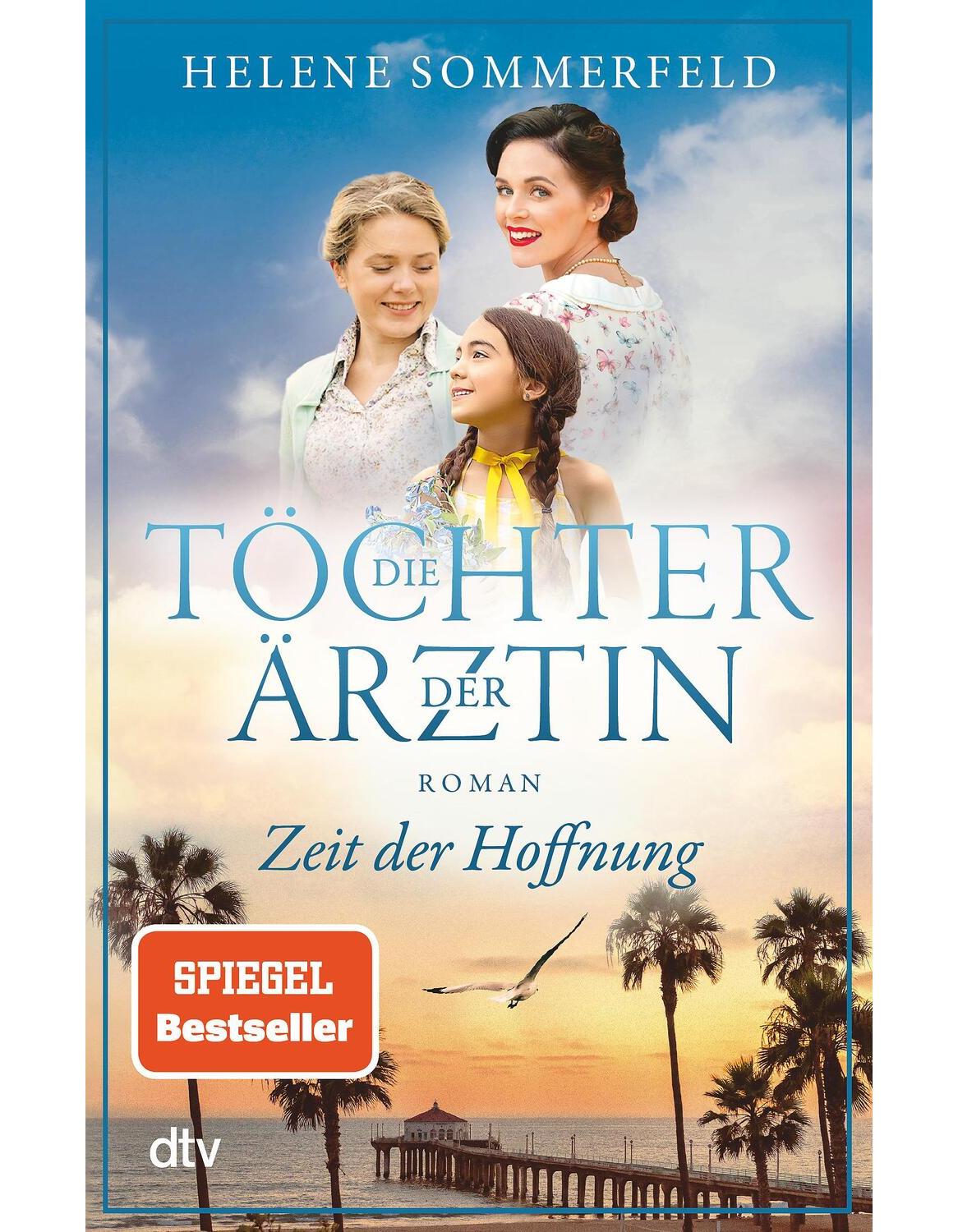 Zeit der Hoffnung / Die Töchter der Ärztin Bd.2