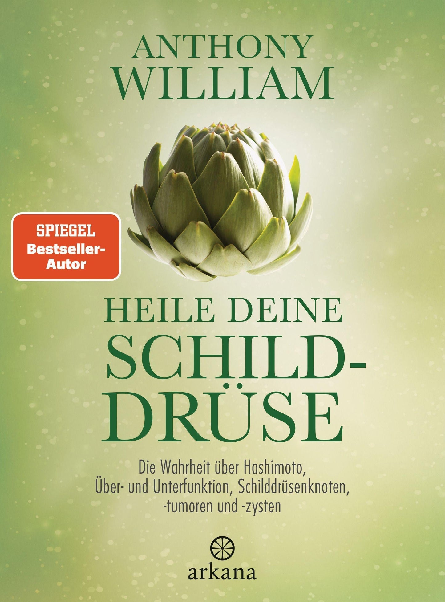 Arkana Heile deine Schilddrüse (Deutsch, 2018, Anthony William)