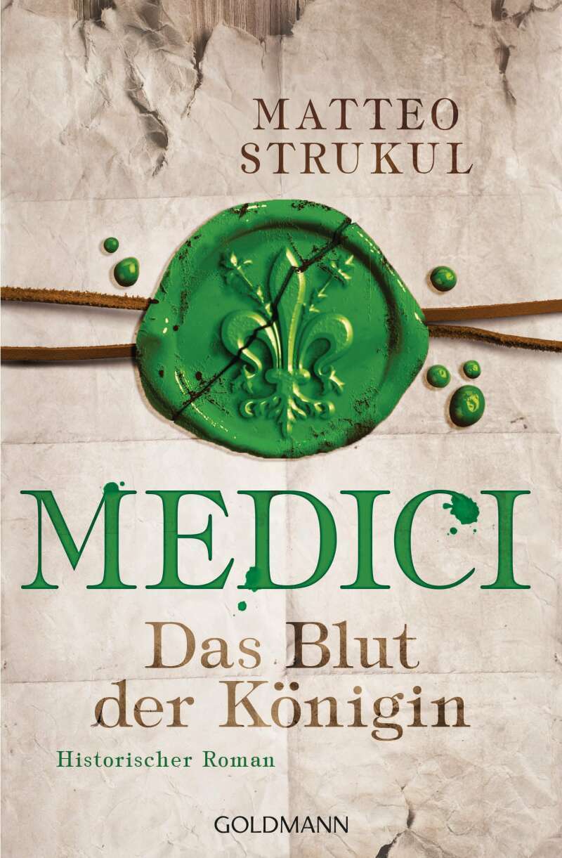 Goldmann Medici - Das Blut der Königin (Deutsch, 2017, Matteo Strukul)