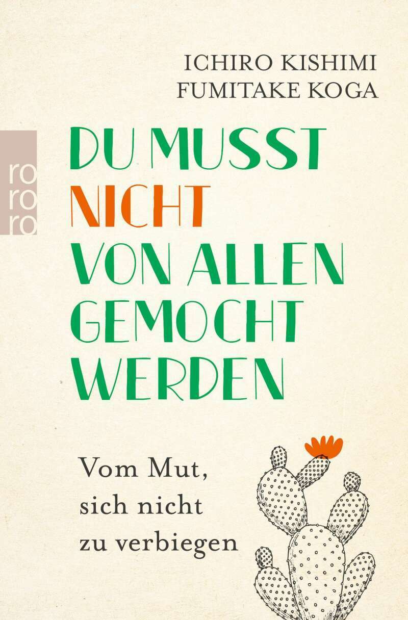 rororo Du musst nicht von allen gemocht werden (Deutsch, 2018, Ichiro Kishimi, Fumitake Koga)