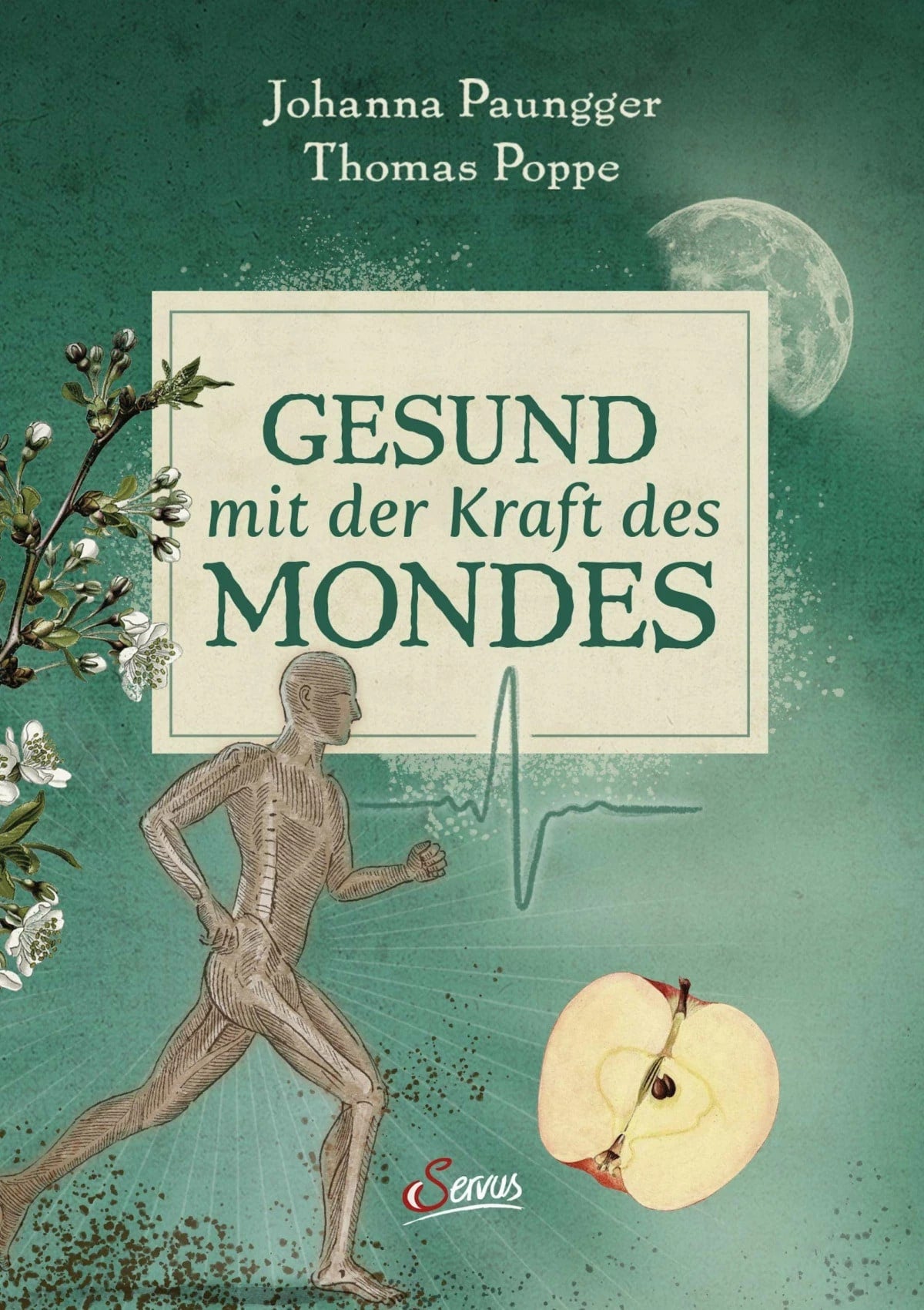 Servus Gesund mit der Kraft des Mondes (Deutsch, 2024, Thomas Poppe, Johanna Paungger)