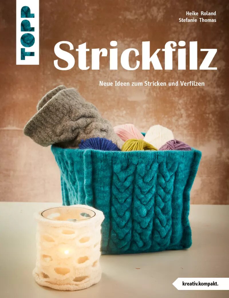 Frech Strickfilz (kreativ.kompakt.) (Deutsch, 2023, Heike Roland, Stefanie Thomas)