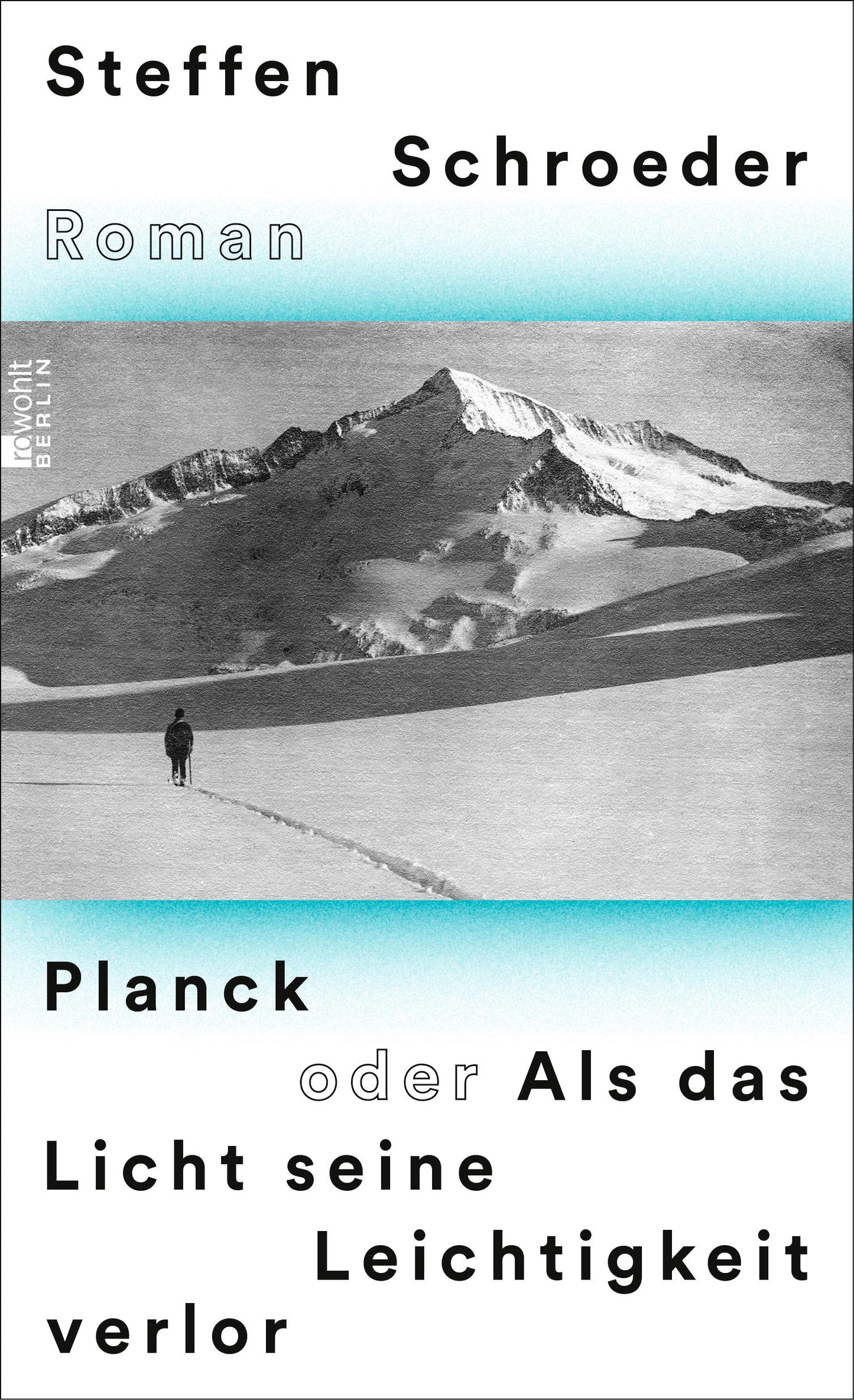 Rowohlt Berlin Planck oder Als das Licht seine Leichtigkeit verlor (Deutsch, 2022, Steffen Schroeder)