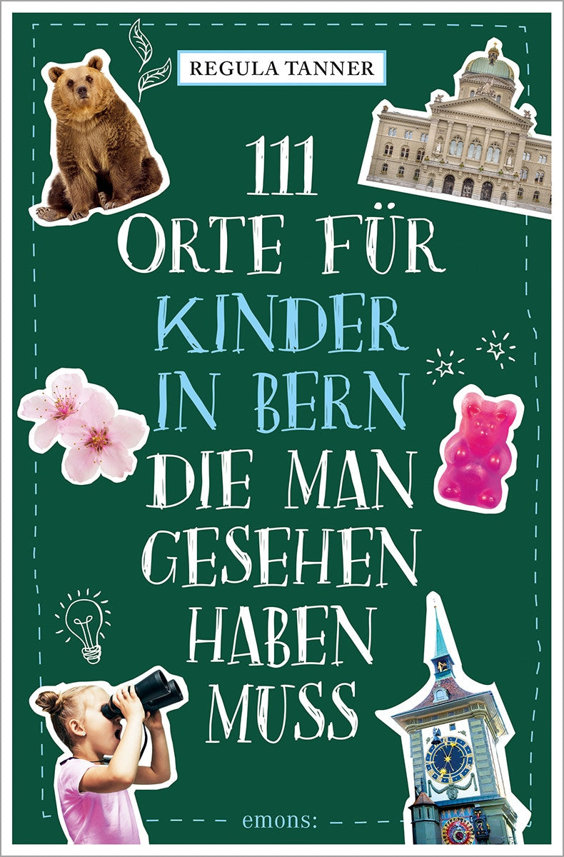 Emons 111 Orte für Kinder in Bern, die man gesehen haben muss (Deutsch, 2022, Regula Tanner)