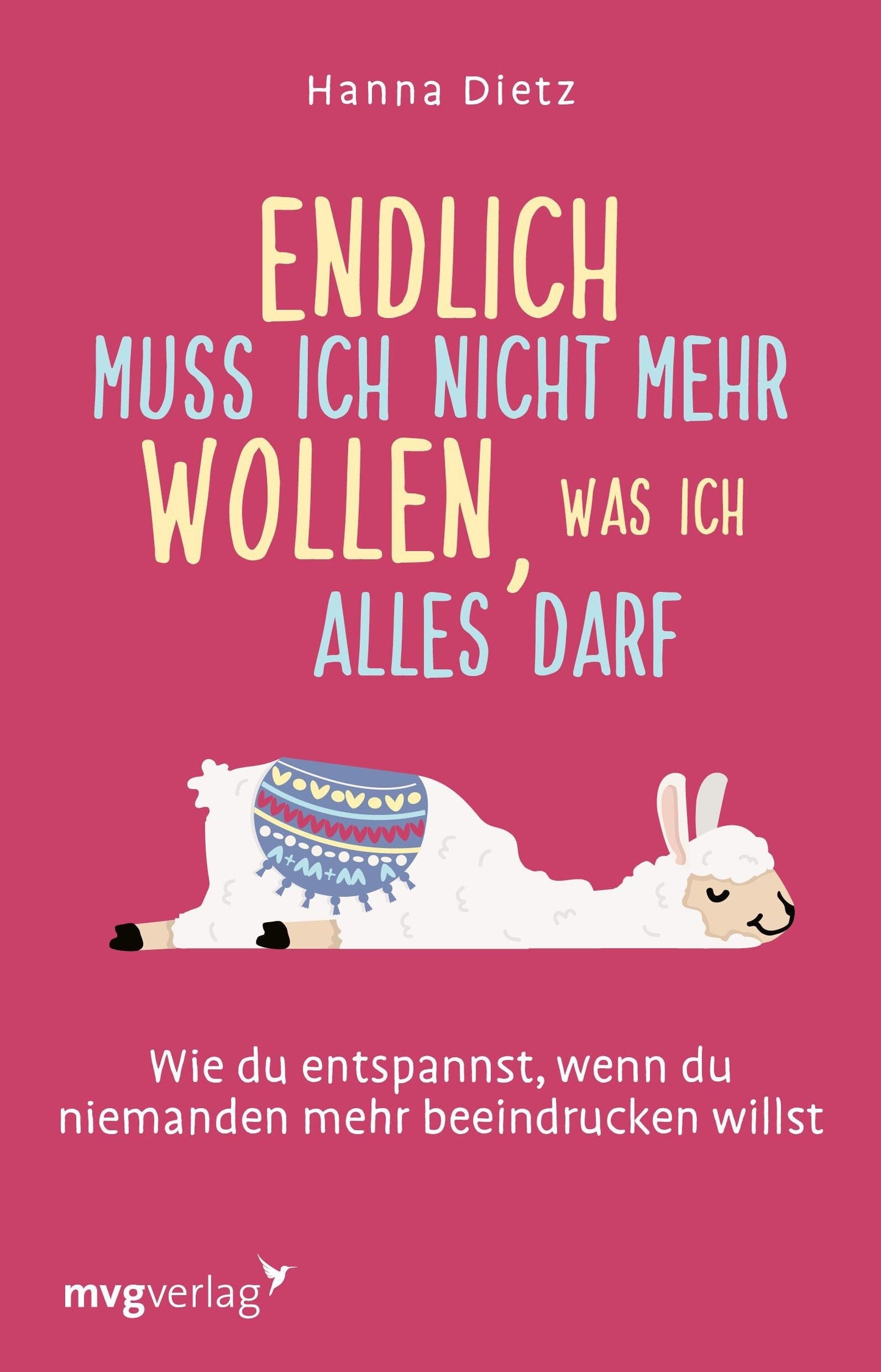 MVG Endlich muss ich nicht mehr wollen, was ich alles darf (Deutsch, 2022, Hanna Dietz)