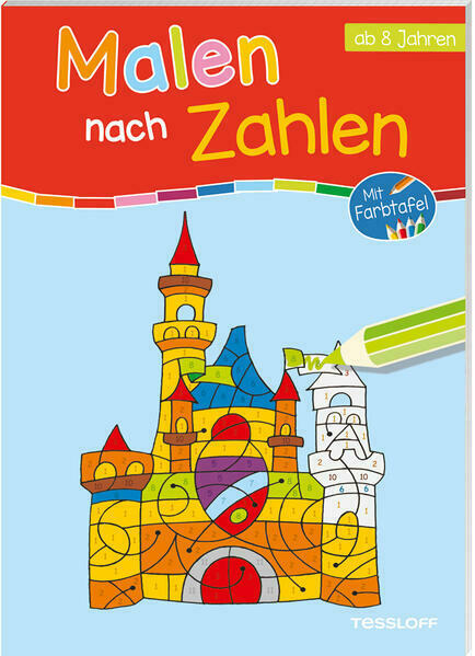 Malen nach Zahlen / Malen nach Zahlen. Ab 8 Jahren