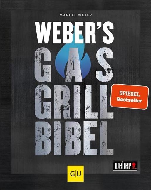 Weber Weber´s Gasgrillbibel (Deutsch, 2021, Manuel Weyer)