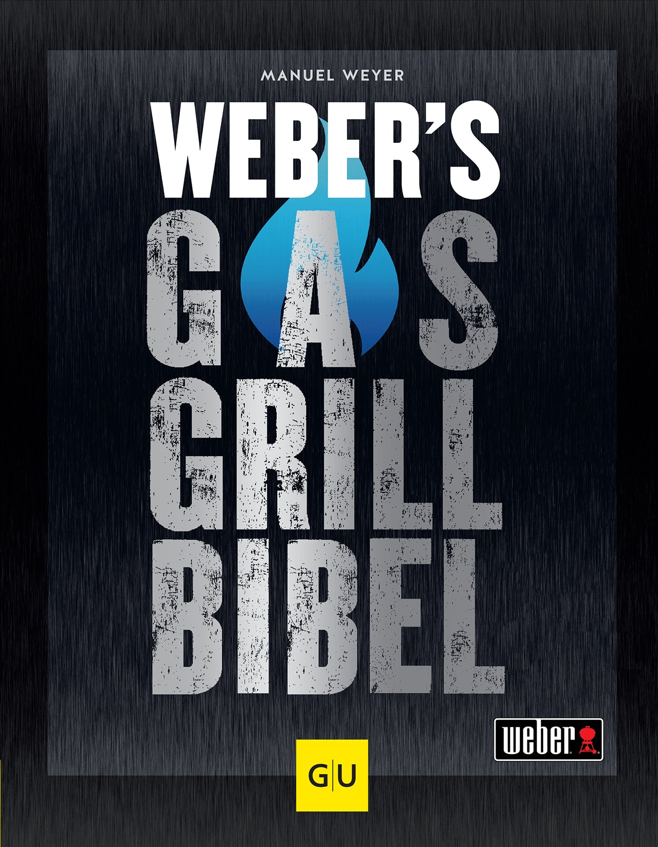 Weber Weber´s Gasgrillbibel (Deutsch, 2021, Manuel Weyer)