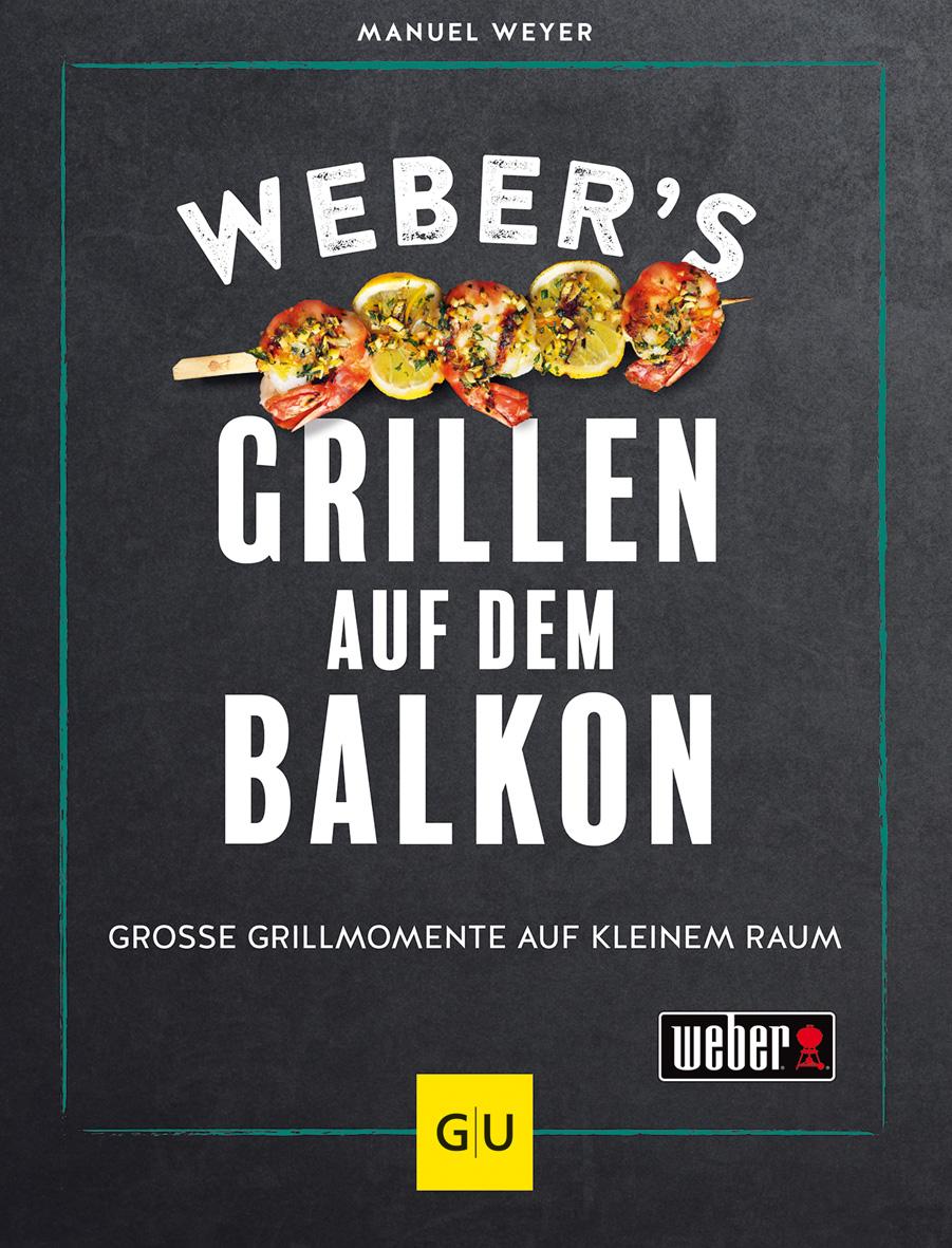 GU Webers Grillen auf dem Balkon (Deutsch, 2023, Manuel Weyer)