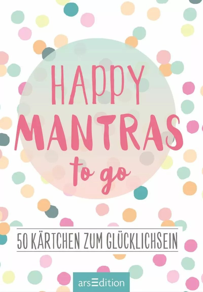 Ars Edition Happy Mantras to go - 50 Kärtchen zum Glücklichsein (Deutsch, 2019)