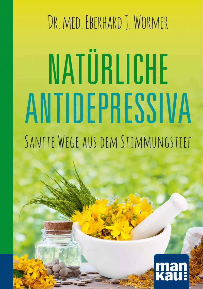 Mankau Natürliche Antidepressiva. Kompakt-Ratgeber (Deutsch, 2022, Dr. med. Eberhard J. Wormer)