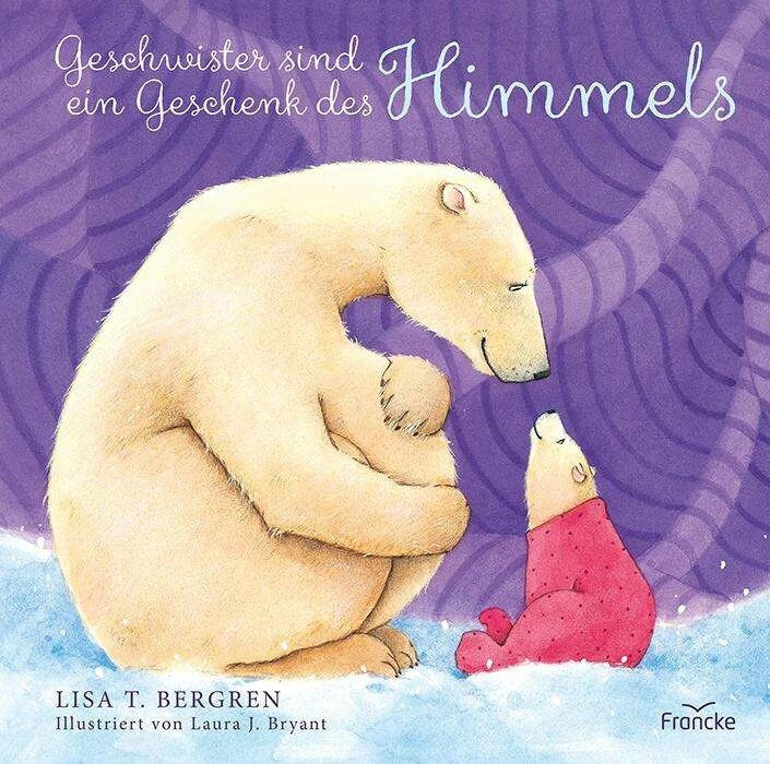 Francke Buchhandlung Geschwister sind ein Geschenk des Himmels (Deutsch, 2018, Lisa T. Bergren, Laura J. Bryant, Kathrin Arlt)
