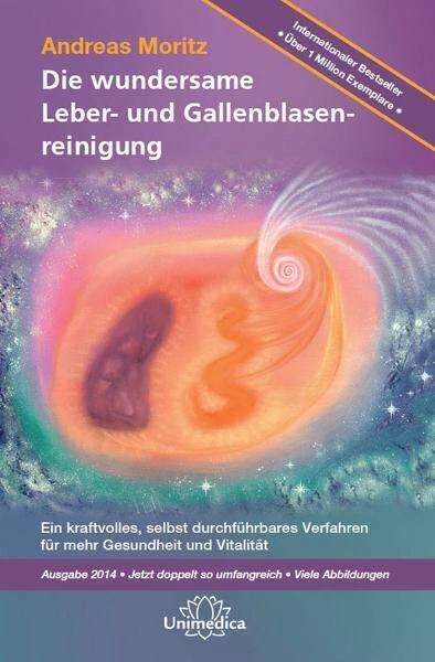 Narayana Die wundersame Leber- und Gallenblasenreinigung (Deutsch, 2014, Andreas Moritz)
