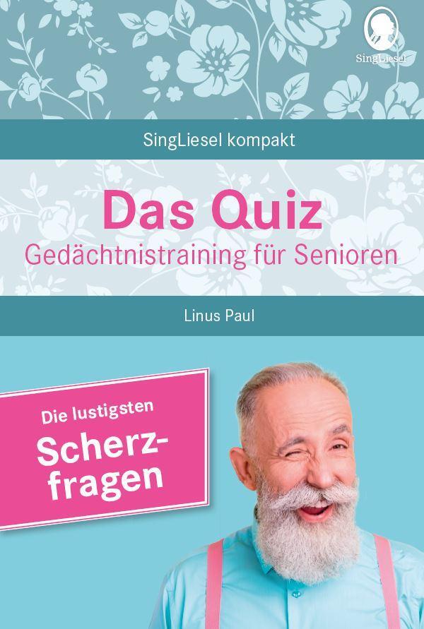 Singliesel Das Quiz. Gedächtnistraining für Senioren: Die lustigsten Scherzfragen (Deutsch, 2023, Linus Paul)