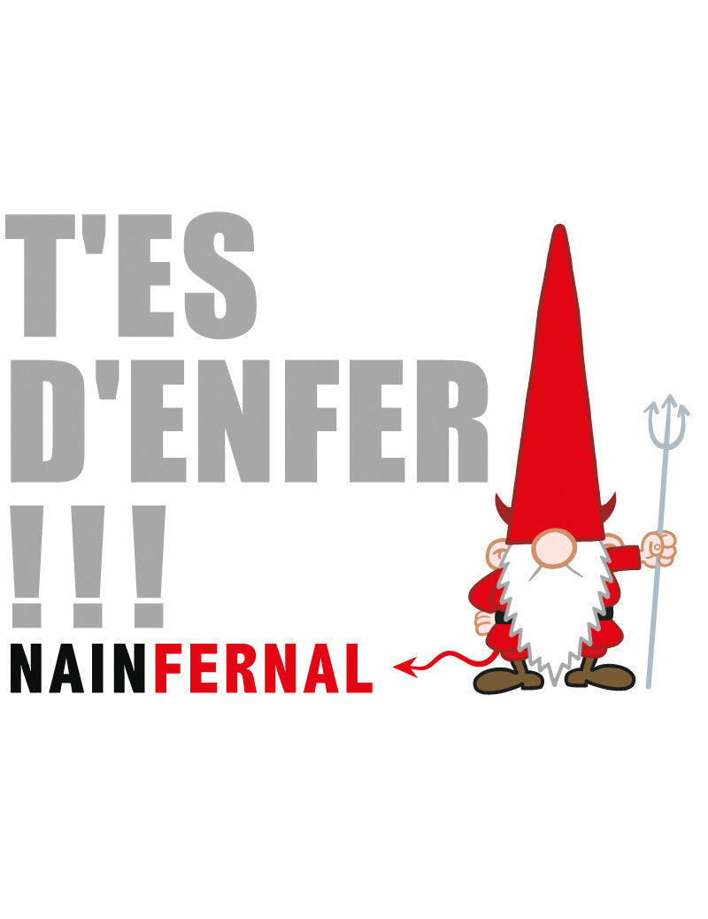 PK Nainconnu T'es d'enfer!!! Nainfernal