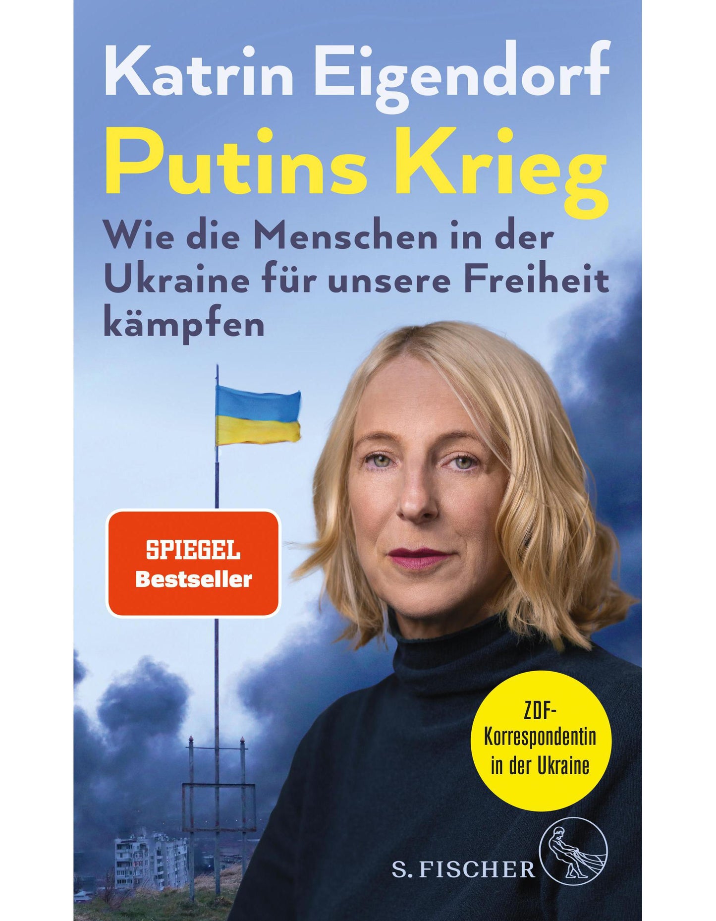 Putins Krieg - Wie die Menschen in der Ukraine für unsere Freiheit kämpfen