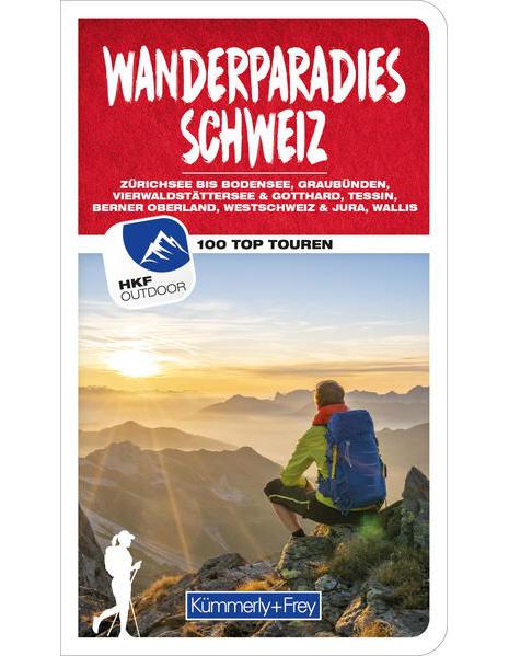 Hallwag Kümmerly+Frey Wanderparadies Schweiz Wanderführer (Deutsch, 2021, Franz Wille, Peter Mertz, Raphaela Moczynski, Iris Kürschner, Wolfgang Heitzmann)