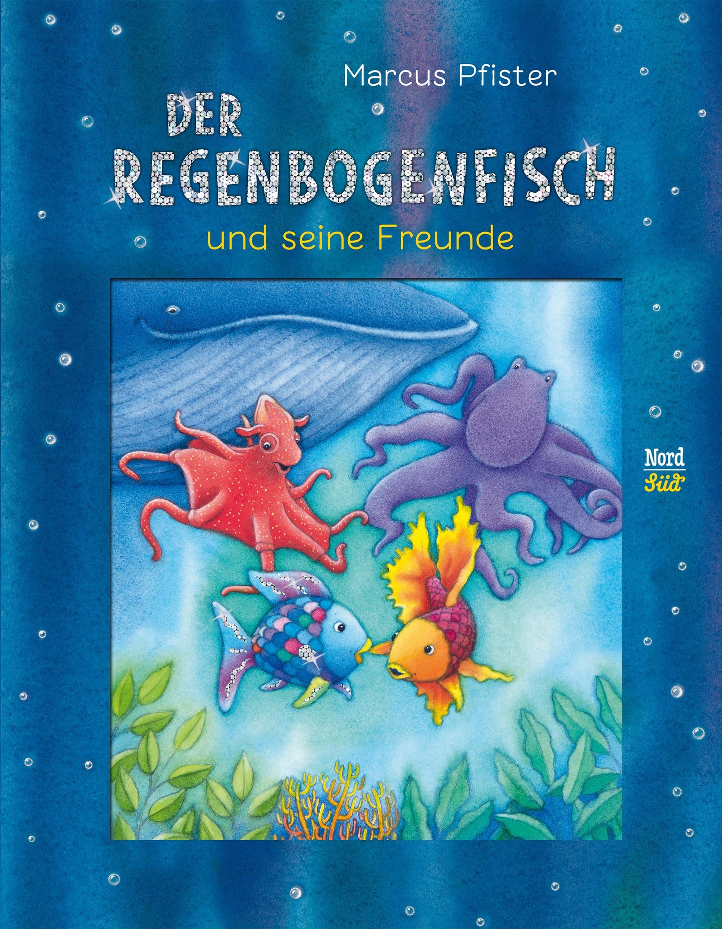 NordSüd Der Regenbogenfisch und seine Freunde (Deutsch, 2022, Marcus Pfister)