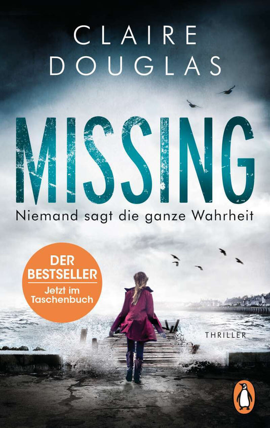 Penguin Random House Missing - Niemand sagt die ganze Wahrheit (Deutsch, 2019, Claire Douglas)