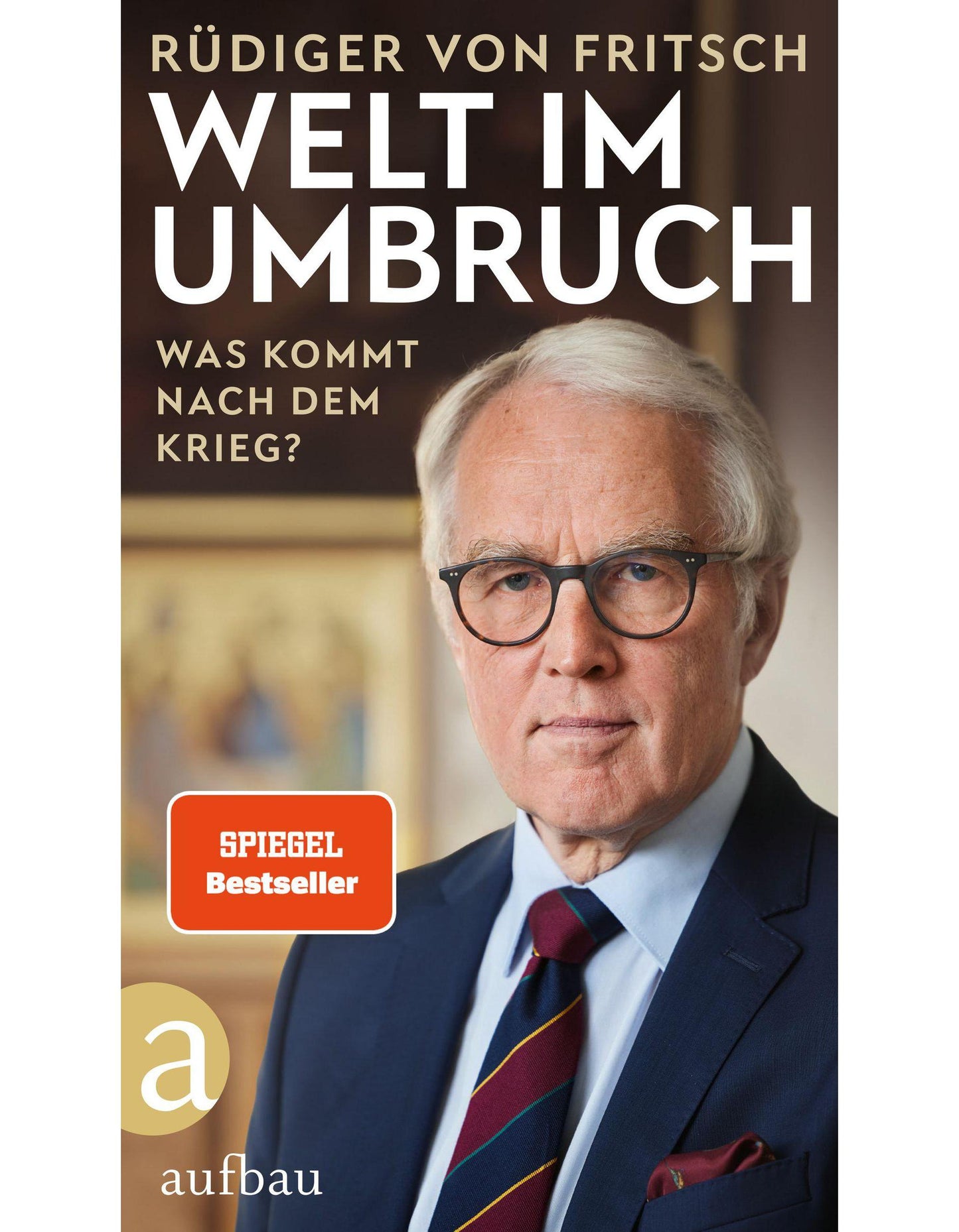 Aufbau Welt im Umbruch - was kommt nach dem Krieg? (Deutsch, 2023, Rüdiger von Fritsch)