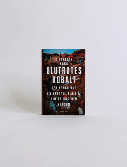 Blutrotes Kobalt. Der Kongo und die brutale Realität hinter unserem Konsum