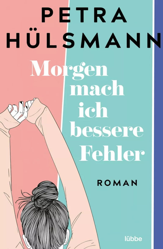 Lübbe Paperback Morgen mach ich bessere Fehler (Deutsch, 2023, Petra Hülsmann)