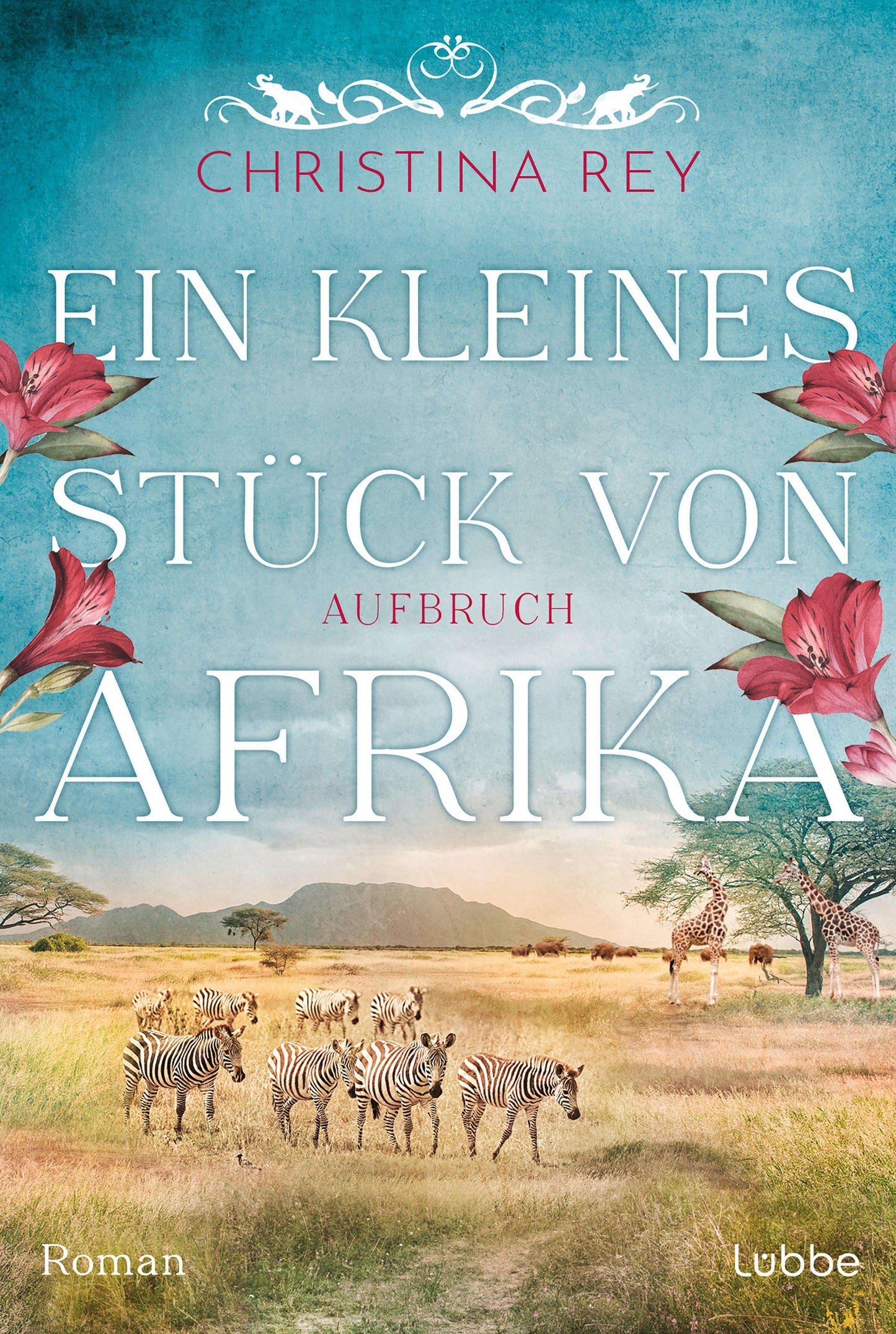 Lübbe Paperback Rey:Ein kleines Stück von Afrika - Aufb (Deutsch, 2024, Christina Rey)