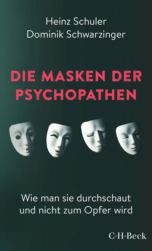 Beck C.H. Die Masken der Psychopathen (Deutsch, 2024, Heinz Schuler, Dominik Schwarzinger)