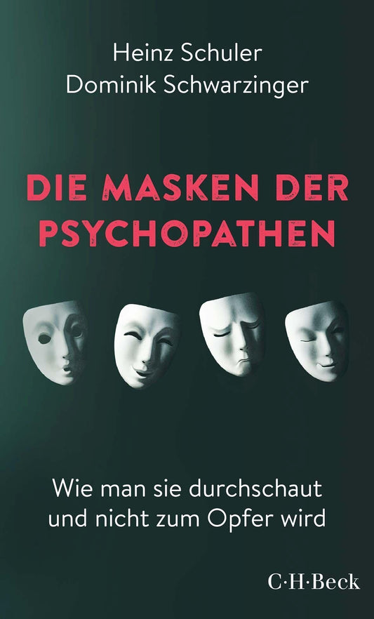 Beck C.H. Die Masken der Psychopathen (Deutsch, 2024, Heinz Schuler, Dominik Schwarzinger)
