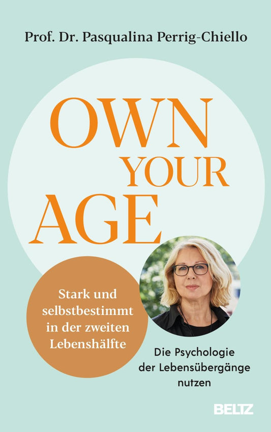 Beltz & Gelberg Own your Age (Deutsch, 2024, Pasqualina Perrig-Chiello)