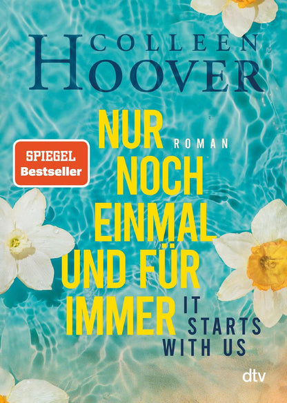 DTV It starts with us - Nur noch einmal und für immer (Deutsch, 2023, Colleen Hoover, Katarina Ganslandt, Anja Gali?)