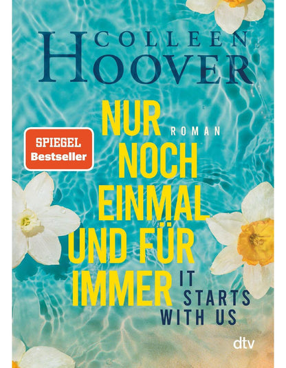 DTV It starts with us - Nur noch einmal und für immer (Deutsch, 2023, Colleen Hoover, Katarina Ganslandt, Anja Gali?)
