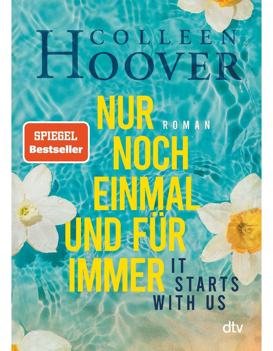 DTV It starts with us - Nur noch einmal und für immer (Deutsch, 2023, Colleen Hoover, Katarina Ganslandt, Anja Gali?)