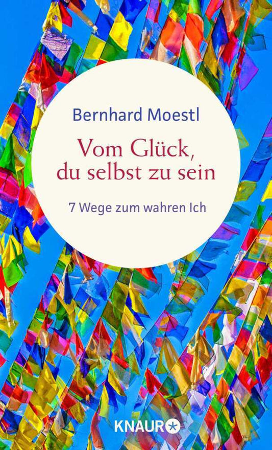 Droemer Knaur Vom Glück, du selbst zu sein (Deutsch, 2022, Bernhard Moestl)