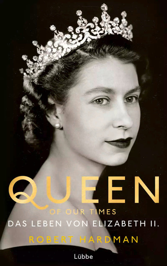 Lübbe Paperback Queen of Our Times (Deutsch, 2022, Robert Hardman, Simone Schroth, Jasmin Humburg, Katja Bendels, Regina Schneider)