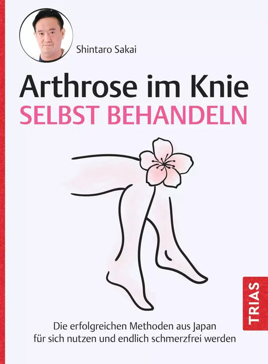 Trias Arthrose im Knie selbst behandeln (Deutsch, 2022, Shintaro Sakai)