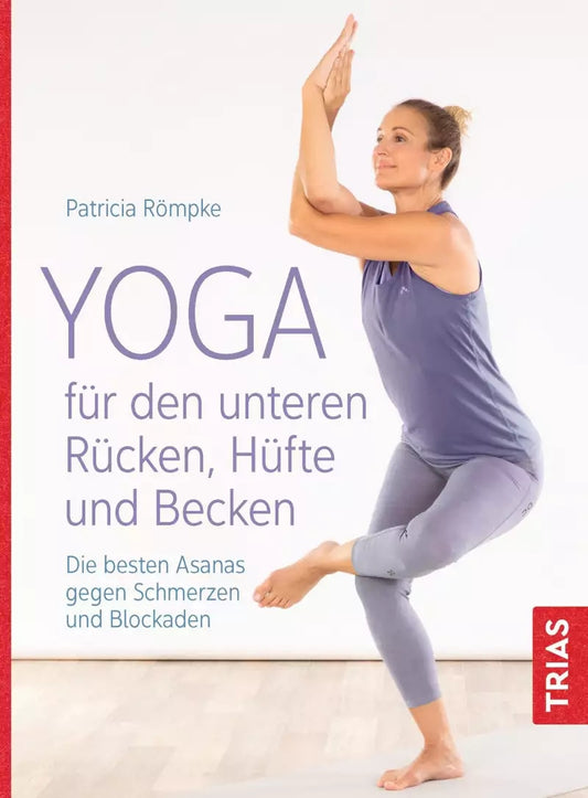Trias Yoga für den unteren Rücken, Hüfte und Becken (Deutsch, 2022, Patricia Römpke)