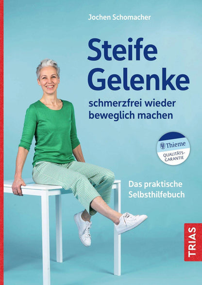 Trias Steife Gelenke schmerzfrei wieder beweglich machen (Deutsch, 2023, Jochen Schomacher)