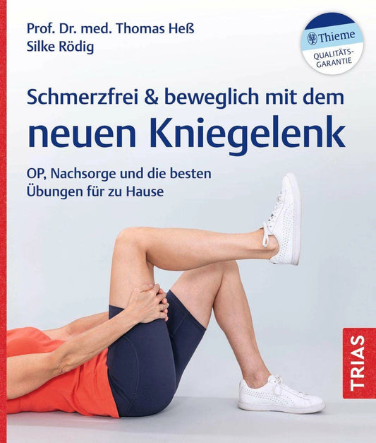 Trias Schmerzfrei & beweglich mit dem neuen Kniegelenk (Deutsch, 2024, Silke Rödig, Thomas Heß)