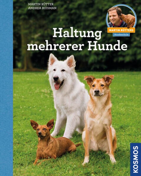 Kosmos Haltung mehrerer Hunde (Deutsch, 2014, Martin Rütter)