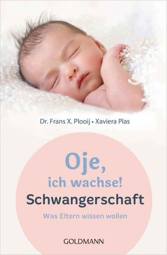 Goldmann Oje, ich wachse! Schwangerschaft (Deutsch, 2017, Frans X. Plooij)