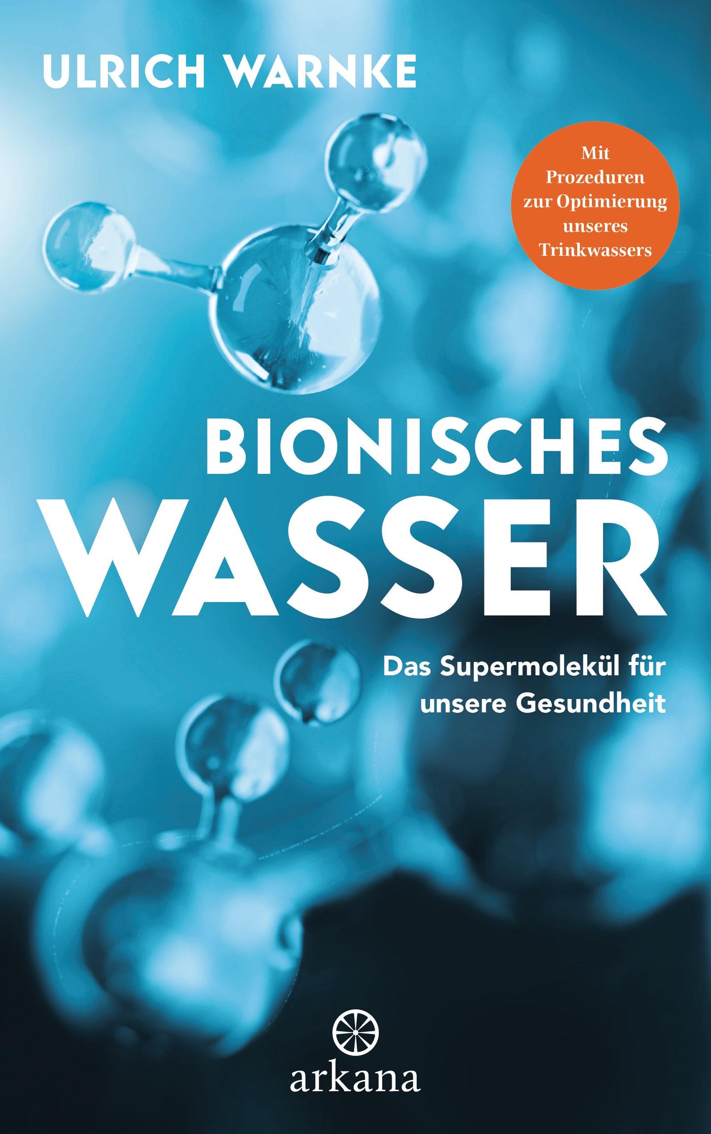 Arkana Bionisches Wasser (Deutsch, 2019, Ulrich Warnke)