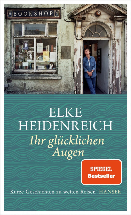 Hanser Ihr glücklichen Augen (Deutsch, 2022, Elke Heidenreich)