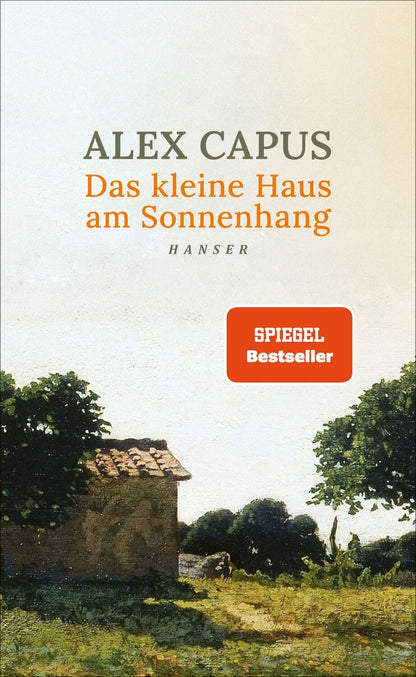 Hanser Das kleine Haus am Sonnenhang (Deutsch, 2024, Alex Capus)