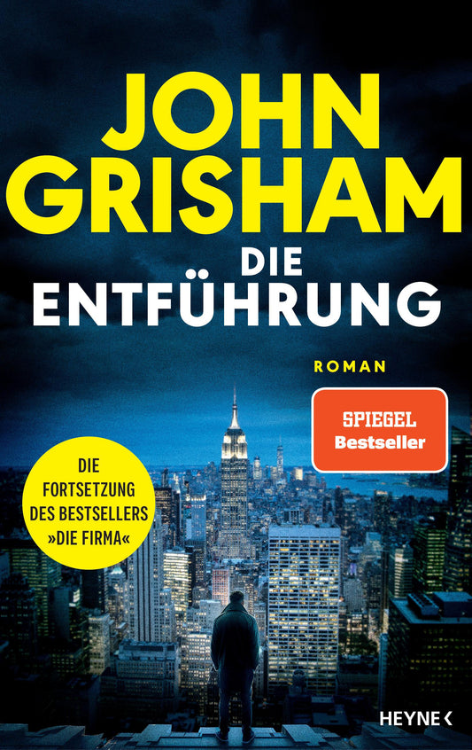 Heyne Die Entführung (Deutsch, 2024, John Grisham, Imke Walsh-Araya, Bea Reiter)